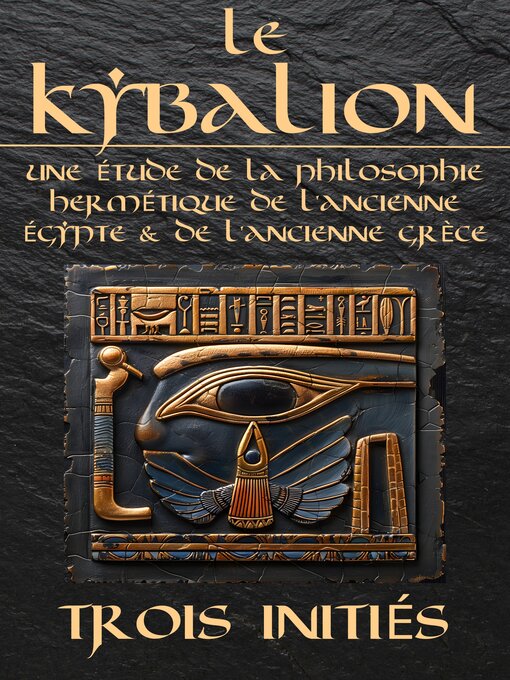 Title details for Le Kybalion by Trois Initiés - Available